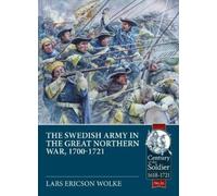 Lars Ericson Wol The Swedish Army in the Great Northern War, 1700-17 (Tascabile)