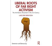 Lars Erik Berntzen Liberal Roots of Far Right Activism (Tascabile)