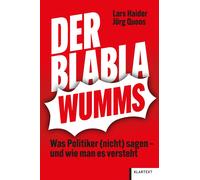 Lars Haider Jör Der Blabla-Wumms: Was Politiker (nicht) sagen - und (Tascabile)