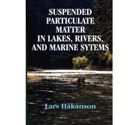 Lars Hakanson Suspended Particulate Matter in Lakes, Rivers, and Mar (Tascabile)