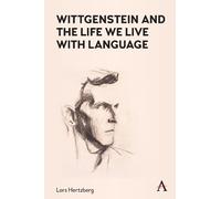 Lars Hertzberg Wittgenstein and the Life We Live with Languag (Copertina rigida)