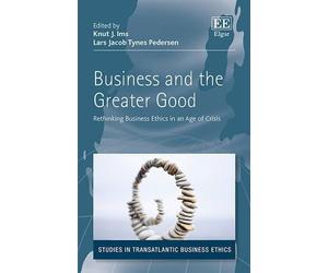 Lars J. Tynes Pedersen Business and the Greater Good (Copertina rigida)