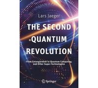 Lars Jaeger The Second Quantum Revolution (Tascabile)