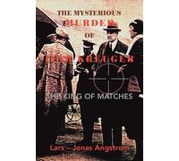 Lars - Jonas Angstrom The Mysterious Murder of Ivar Kreuger (Tascabile)