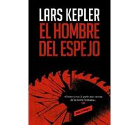 Lars Kepler El hombre del espejo / The Mirror Man (Tascabile)