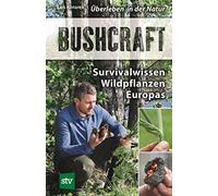 Lars Konarek Bushcraft: Survivalwissen Wildpflanzen Europas (Tascabile)