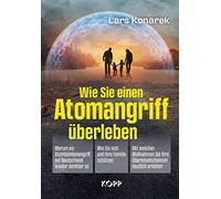 Lars Konarek Wie Sie einen Atomangriff überleben: - Warum ein Atombo (Tascabile)