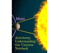 Lars Lichtenstein Astronomy Understanding Our Universe Notebook (Tascabile)