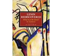 Lars Lih Lenin Rediscovered: What Is To Be Done? In Context (Tascabile)