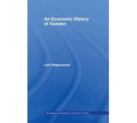 Lars Magnusson An Economic History of Sweden (Tascabile)