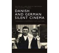Lars-Martin Sørensen Danish and German Silent Cinema (Copertina rigida)