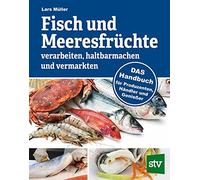 Lars Müller Fisch und Meeresfrüchte verarbeiten, haltbarmache (Copertina rigida)