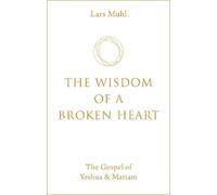 Lars Muhl The Wisdom of a Broken Heart (Copertina rigida)
