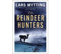 Lars Mytting The Reindeer Hunters (Tascabile) Sister Bells Trilogy