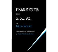 Lars Norén FRAGMENTE and 3.31.93. (Tascabile)