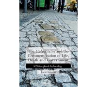 Lars Östman The 'Stolpersteine' and the Commemoration of Life, Death (Tascabile)