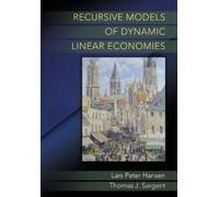 Lars Peter Hansen Thomas J. S Recursive Models of Dynamic Linear Eco (Tascabile)