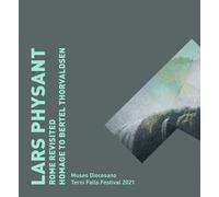 Lars Physant Rome revisited. Catalogo della mostra. Ediz. italiana e inglese