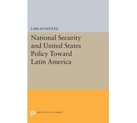Lars Schoultz National Security and United States Policy Toward Lati (Tascabile)