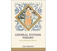 Lars Skyttner General Systems Theory: Problems, Perspectives, Practi (Tascabile)