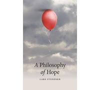 Lars Svendsen A Philosophy of Hope (Tascabile)