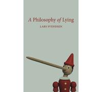 Lars Svendsen A Philosophy of Lying (Tascabile)