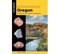 Lars W. Johnson Rockhounding Oregon (Tascabile) Rockhounding Series