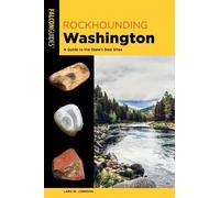Lars W. Johnson Rockhounding Washington (Tascabile) Rockhounding Series