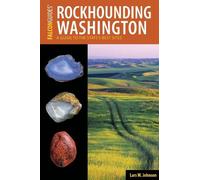 Lars W. Johnson Rockhounding Washington (Tascabile) Rockhounding Series