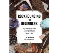 Lars W. Johnson Stephen M. Voynick Rockhounding for Beginners (Tascabile)