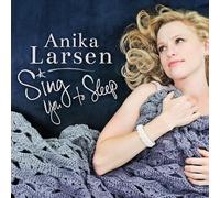 Anika Larsen Sing You to Sleep (CD)