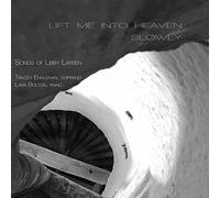 Larsen/ Engleman/ Bolton - Lift Me Into Heaven Slowly