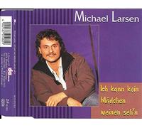 Larsen,Michael - Ich kann kein Mädchen weinen seh'n [Single-CD]