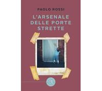 L'arsenale delle porte strette
