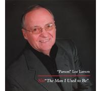 Larson, Parson Lee - Not The Man I Used To Be