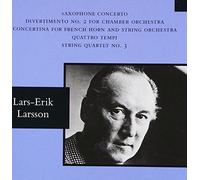 Larsson, Lars-Erik - Larsson: Saxophone Concerto/Divertimento No. 2/Hor