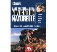 L'art ancestral de la navigation naturelle: S'orienter sans boussole ni GPS