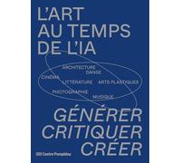 L'art au temps de l'IA: Générer, critiquer, créer