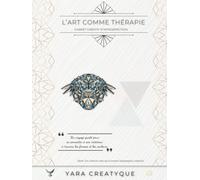 L'art comme thérapie - Carnet créatif d'introspection: Un voyage guidé de reconnexion à son intérieur à travers les formes et les couleurs - Thème Préhistoire