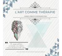 L'art comme thérapie - Carnet créatif d'introspection: Un voyage guidé pour se connecter à son intérieur à travers les formes et les couleurs - Thème Portraits