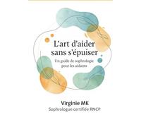 L'art d'aider sans s'épuiser: Un guide de sophrologie pour les aidants