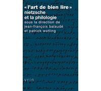 L'art De Bien Lire: Nietzsche Et La Philologie