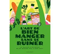 L'art de bien manger sans se ruiner: Gourmande, équilibrée & accessible: 31653