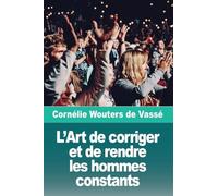 L'Art de corriger et de rendre les hommes constants