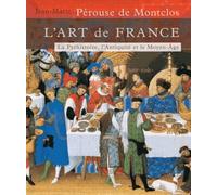 L'art de France: Tome 1, De la Préhistoire au Moyen Age (Age de pierre-1449)