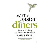 L'art de gastar diners: Petites decisions per a una vida més plena