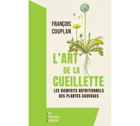 L'art de la cueillette: Les bienfaits nutritionnels des plantes sauvages