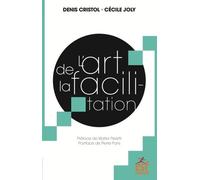 L'art de la facilitation: Un art énergétique relationnel, une espérance pour la démocratie