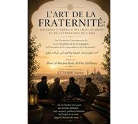 L'ART DE LA FRATERNITÉ: BOUSSOLE ÉTERNELLE DES LIENS HUMAINS ET DE L'ESTHÉTIQUE DE L'ÂME