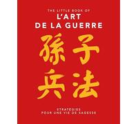 L'art de la Guerre selon Sun Tzu: Stratégies pour une vie de sagesse